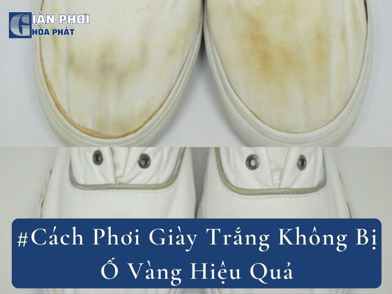 #Cách Phơi Giày Trắng Không Bị Ố Vàng Hiệu Quả