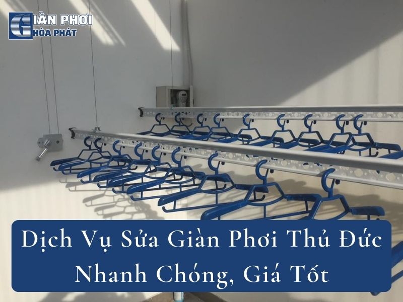 Dịch Vụ Sửa Giàn Phơi Thủ Đức Nhanh Chóng, Giá Tốt