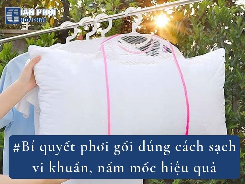 #Bí quyết phơi gối đúng cách sạch vi khuẩn, nấm mốc hiệu quả