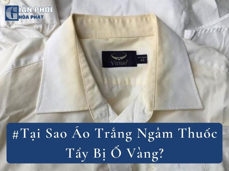 #Tại Sao Áo Trắng Ngâm Thuốc Tẩy Bị Ố Vàng?