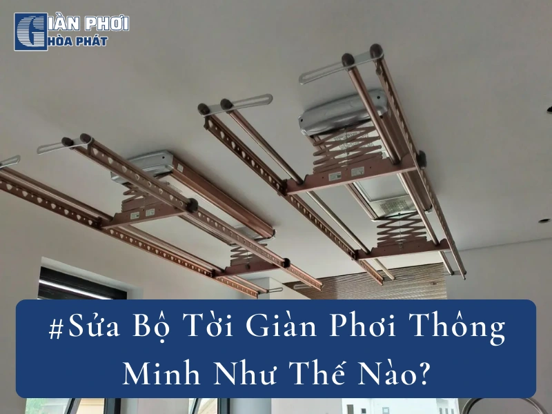 #Sửa Bộ Tời Giàn Phơi Thông Minh Như Thế Nào?