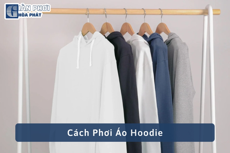 Khi phơi áo hoodie, hãy lộn trái áo để bảo vệ áo được an toàn hơn