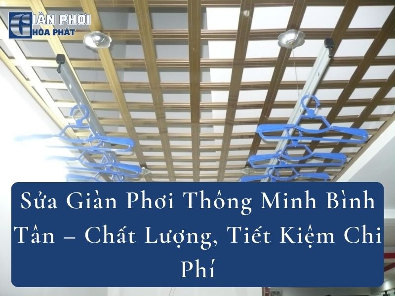 Sửa Giàn Phơi Thông Minh Bình Tân – Chất Lượng, Tiết Kiệm Chi Phí