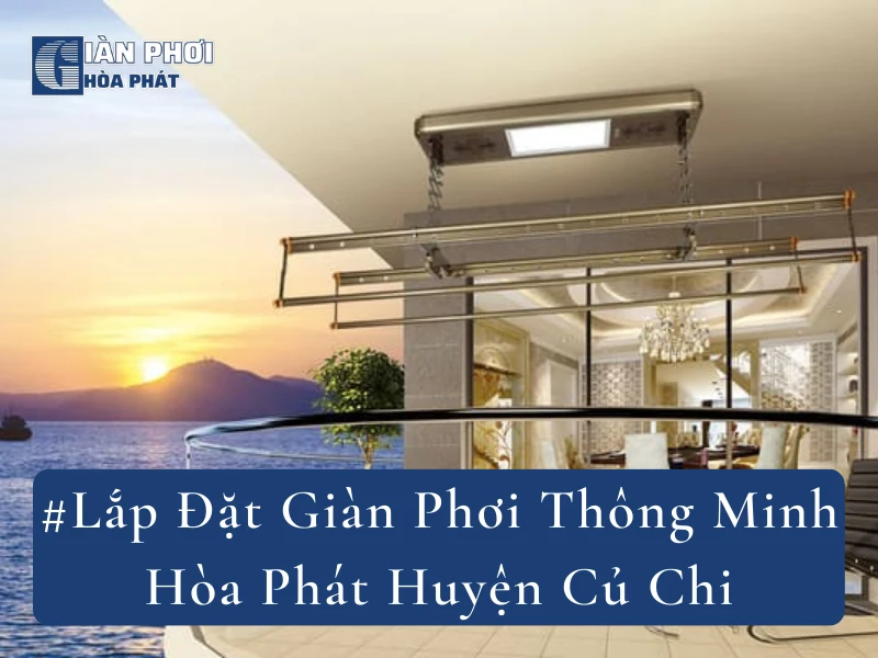 #Lắp Đặt Giàn Phơi Thông Minh Hòa Phát Huyện Củ Chi